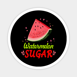 Watermelon Sugar Magnet